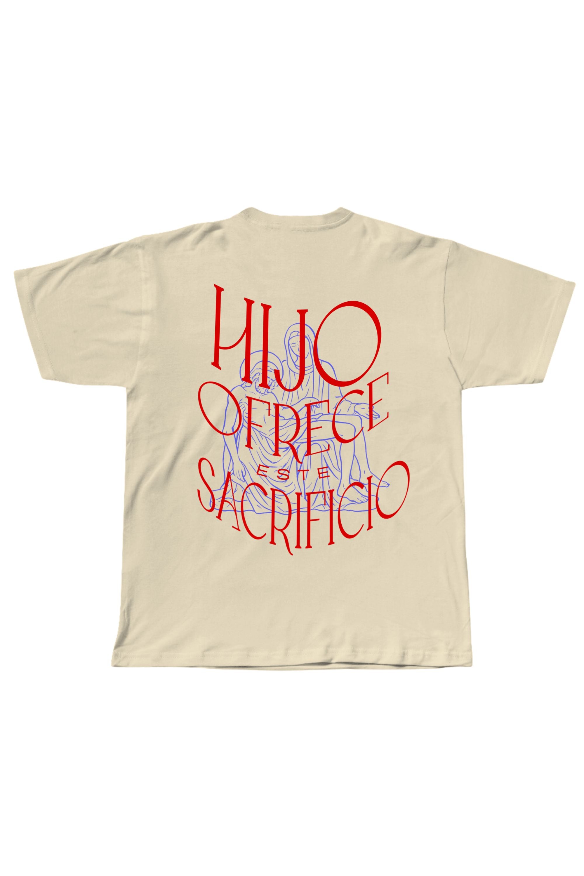 PREVENTA - Camiseta HIJO OFRECE ESTE SACRIFICIO